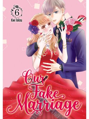 cover image of Our Fake Marriage, Volume 6